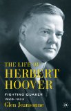 Life of Herbert Hoover Fighting Quaker, 1928-1933  9780230103092 Front Cover