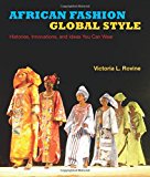 African Fashion, Global Style Histories, Innovations, and Ideas You Can Wear 2015 9780253014092 Front Cover