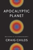 Apocalyptic Planet Field Guide to the Everending Earth  9780307379092 Front Cover
