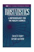 Biostatistics A Methodology for the Health Sciences  9780471166092 Front Cover