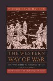 Western Way of War Infantry Battle in Classical Greece