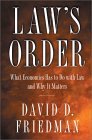 Law&#39;s Order What Economics Has to Do with Law and Why It Matters