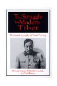 Struggle for Modern Tibet: the Autobiography of Tashi Tsering The Autobiography of Tashi Tsering