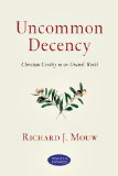 Uncommon Decency Christian Civility in an Uncivil World cover art