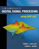 Fundamentals of Digital Signal Processing Using MATLABï¿½ 2nd 2011 9780840069092 Front Cover