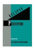 Relapse Prevention Maintenance Strategies in the Treatment of Addictive Behaviors  9780898620092 Front Cover