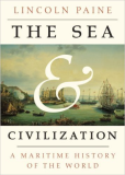Sea and Civilization A Maritime History of the World