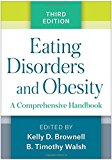 Eating Disorders and Obesity A Comprehensive Handbook 3rd 9781462536092 Front Cover