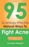95 Surprisingly Effective Natural Ways to Fight Acne 2011 9781466299092 Front Cover