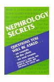 Nephrology Secrets Questions You Will Be Asked on Rounds, in the Clinic, on Oral Exams  9781560533092 Front Cover