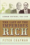 Last of the Imperious Rich Lehman Brothers, 1844-2008 2010 9781591843092 Front Cover