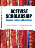Activist Scholarship Antiracism, Feminism, and Social Change  9781594516092 Front Cover