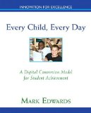 Every Child, Every Day A Digital Conversion Model for Student Achievement cover art