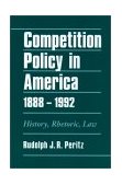 Competition Policy in America History, Rhetoric, Law 2nd 2001 Revised  9780195144093 Front Cover