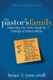 Pastor's Family Shepherding Your Family Through the Challenges of Pastoral Ministry 2013 9780310495093 Front Cover