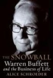 Snowball Warren Buffett and the Business of Life 2008 9780553805093 Front Cover
