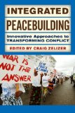 Integrated Peacebuilding Innovative Approaches to Transforming Conflict cover art