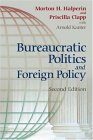 Bureaucratic Politics and Foreign Policy 