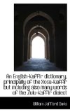 English-Kaffir Dictionary, Principally of the Xosa-Kaffir but Including Also Many Words of the Zu 2009 9781116847093 Front Cover