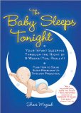 Baby Sleeps Tonight Your Infant Sleeping Through the Night by 9 Weeks (Yes, Really!) 2010 9781402238093 Front Cover