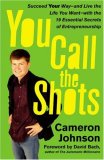 You Call the Shots Succeed Your Way-- and Live the Life You Want-- with the 19 Essential Secrets of Entrepreneurship cover art