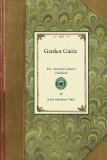 Garden Guide How to Plan, Plant and Maintain the Home Grounds, the Suburban Garden, the City Lot. How to Grow Good Vegetables and Fruit. How to Care for Roses and Other Favorite Flowers, Hardy Plants, Trees, Shrubs, Lawns, Porch Plants and Window Boxes. Chapters on G 2009 9781429013093 Front Cover