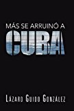 Ms Se Arruin a Cuba 2013 9781463363093 Front Cover