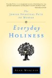 Everyday Holiness The Jewish Spiritual Path of Mussar cover art