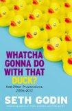 Whatcha Gonna Do with That Duck? And Other Provocations, 2006-2012 cover art
