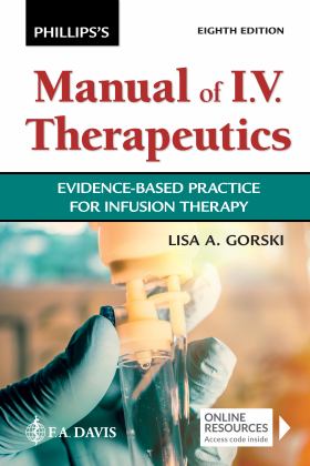 Phillips's Manual of IV Therapeutics Evidence-Based Practice for Infusion Therapy 8th 9781719646093 Front Cover