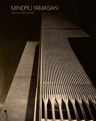 Minoru Yamasaki Humanist Architecture for a Modernist World  9780300217094 Front Cover