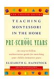 Teaching Montessori in the Home: Pre-School Years The Pre-School Years 2nd 1997 Revised  9780452279094 Front Cover