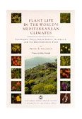 Plant Life in the World's Mediterranean Climates California, Chile, South Africa, Australia, and the Mediterranean Basin cover art