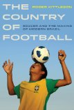 Country of Football Soccer and the Making of Modern Brazil cover art