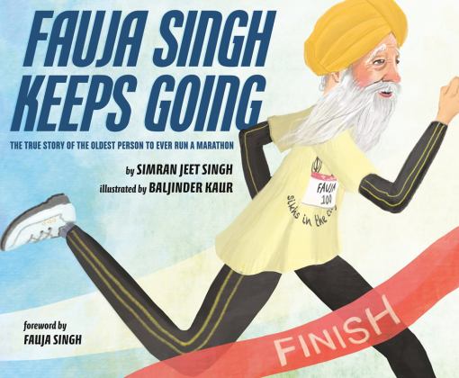 Fauja Singh Keeps Going The True Story of the Oldest Person to Ever Run a Marathon 2020 9780525555094 Front Cover
