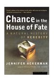 Chance in the House of Fate A Natural History of Heredity  9780618219094 Front Cover