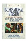 Incarnational Ministry Planting Churches in Band, Tribal, Peasant, and Urban Societies cover art