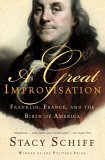 Great Improvisation Franklin, France, and the Birth of America cover art