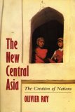 New Central Asia The Creation of Nations  9780814776094 Front Cover