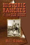 Historic Ranches of the Old West 1997 9780978915094 Front Cover