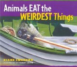 Animals Eat the Weirdest Things 1998 9781551108094 Front Cover