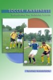 Soccer Awareness Developing Th 2010 9781591641094 Front Cover