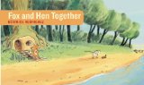 Fox and Hen Together 2011 9781592701094 Front Cover