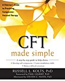CFT Made Simple A Clinician's Guide to Practicing Compassion-Focused Therapy  9781626253094 Front Cover