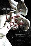 Apuleius' Cupid and Psyche An Intermediate Latin Reader: Latin Text with Running Vocabulary and Commentary  9781940997094 Front Cover