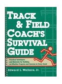 Track and Field Coach&#39;s Survival Guide 