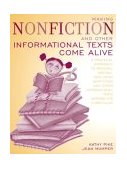 Making Nonfiction and Other Informational Texts Come Alive A Practical Approach to Reading, Writing, and Using Nonfiction and Other Informational Texts Across the Curriculum cover art