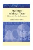 Statistics Without Tears A Primer for Non-Mathematicians cover art