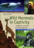 Wild Mammals in Captivity Principles and Techniques for Zoo Management, Second Edition 2nd 9780226440095 Front Cover