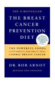 Breast Cancer Prevention Diet The Powerful Foods, Supplements, and Drugs That Can Save Your Life 1999 9780316051095 Front Cover